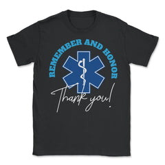 Remember And Honor Thank You EMT Tribute product - Unisex T-Shirt - Black