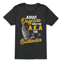 Adult Daycare Director A.K.A The Bartender Funny product - Premium Youth Tee - Black