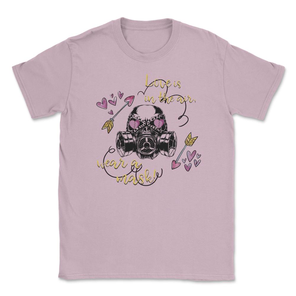 Love is in the air! Wear a Mask Funny Humor St Valentine t-shirt - Light Pink