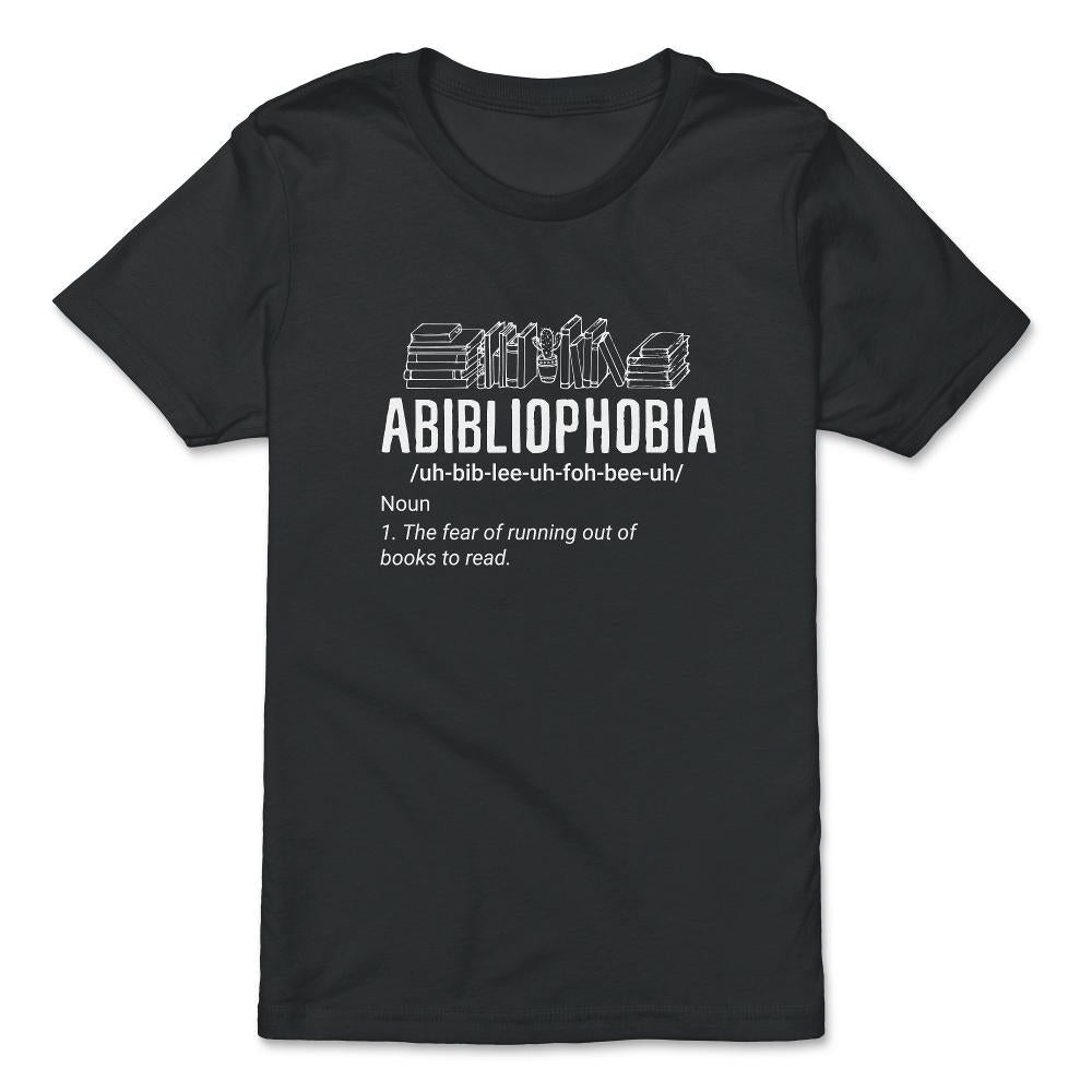 Abibliophobia Definition For Book Lover Hilarious product - Premium Youth Tee - Black