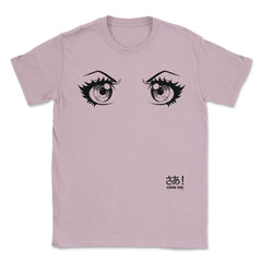 Anime Come on! Eyes Unisex T-Shirt - Light Pink