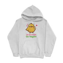 I Am Not A Nugget Go Vegan! Hilarious Chicken graphic Hoodie - White