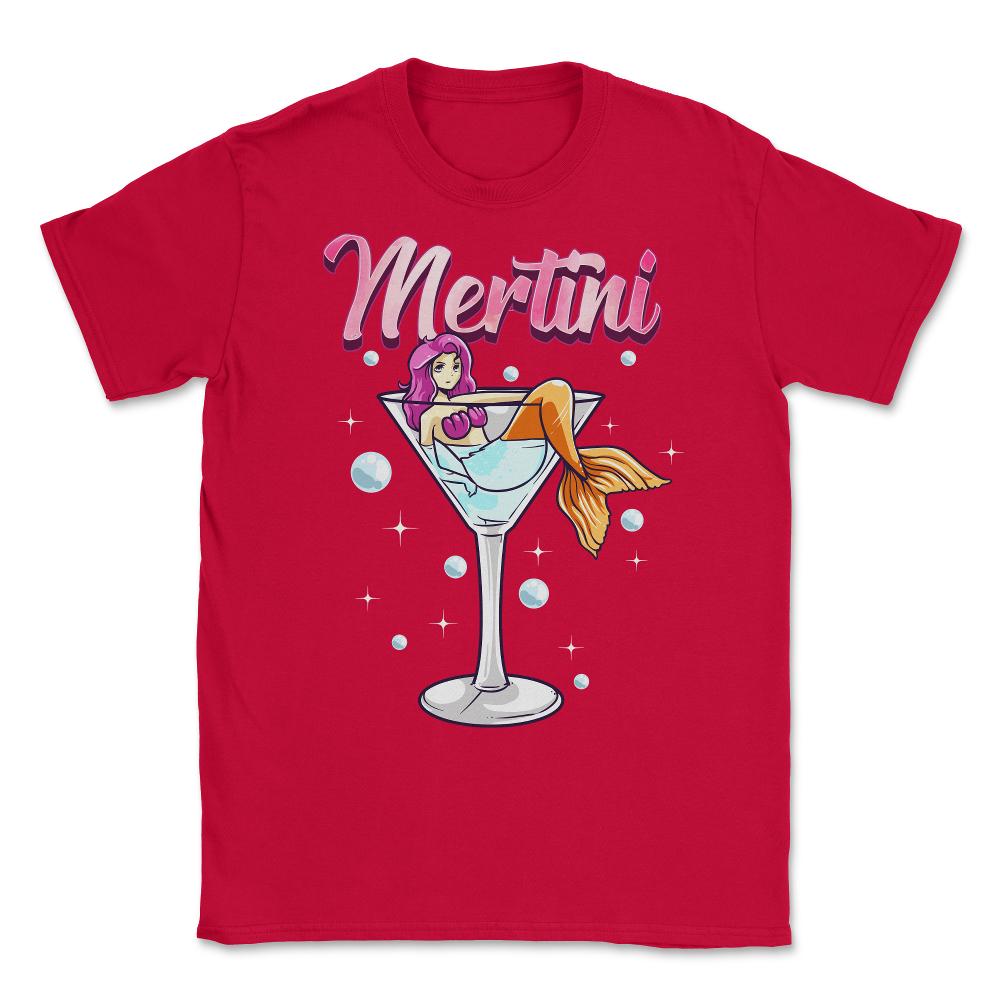 Martini Glass With Mermaid Pun Mertini Bartender Drink graphic Unisex - Red