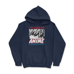 I Paused My Anime To Celebrate 4th of July Funny print Hoodie - Navy