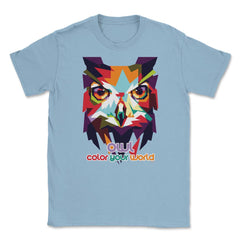 Owl Color Your World Colorful Owl graphic print Unisex T-Shirt - Light Blue