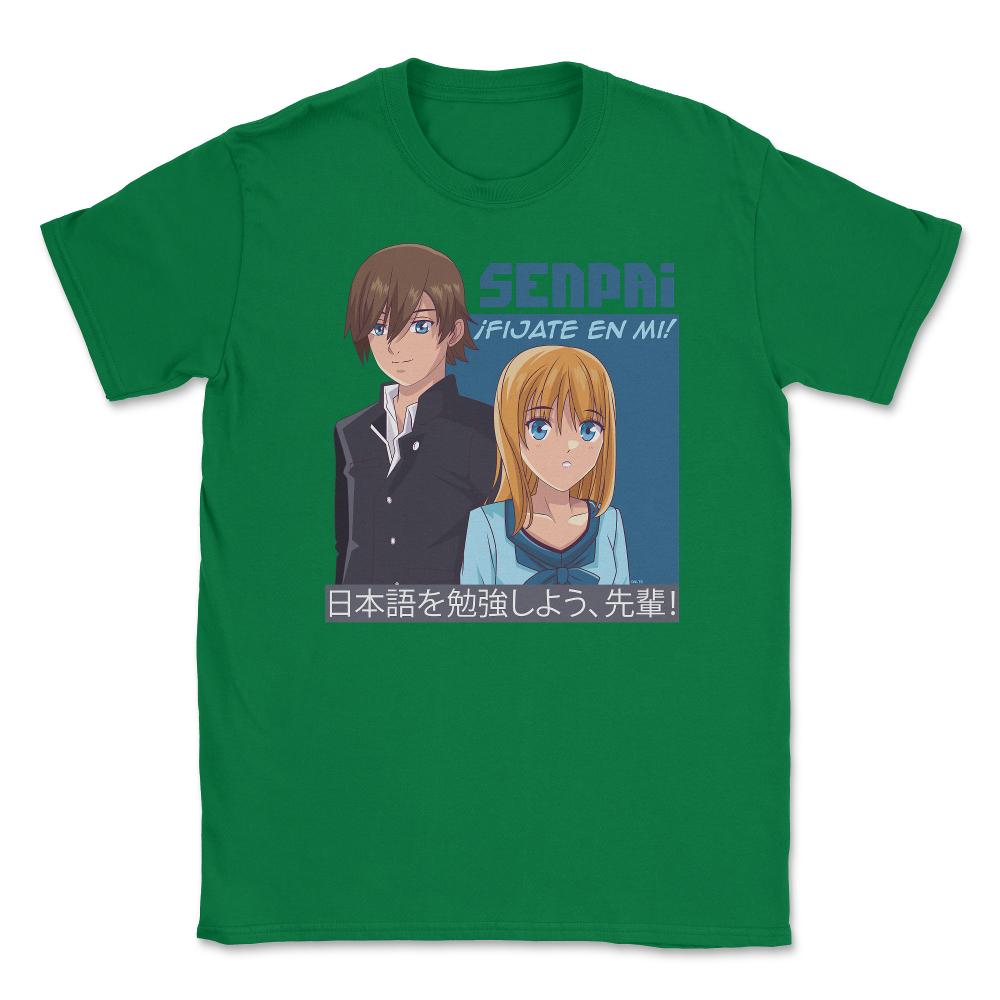 Senpai, ¡Fíjate en mí! Anime Unisex T-Shirt - Green