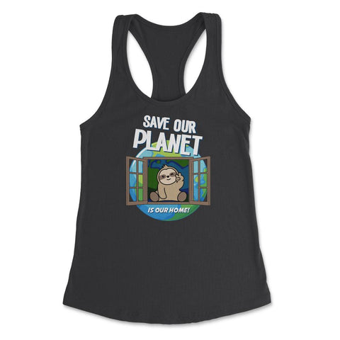 Save our Planet Funny Cute Sloth Gift for Earth Day print Women's - Black