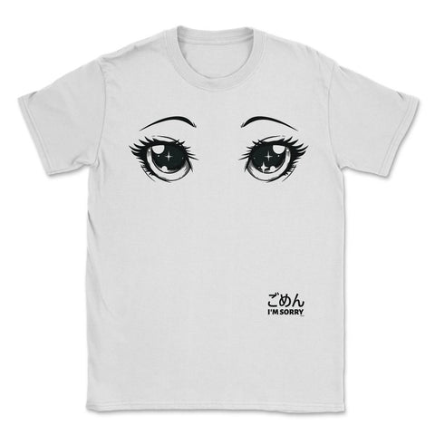 Anime I'm Sorry Eyes T-Shirt Gifts Shirt  Unisex T-Shirt - White