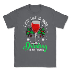 Funny Xmas Wine Drinking Christmas Gift Unisex T-Shirt - Smoke Grey