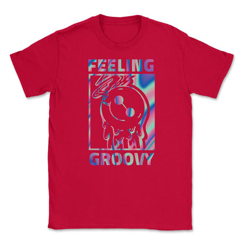 Feeling Groovy Shirt Funny Humor Marijuana T-Shirt Gift Unisex T-Shirt - Red