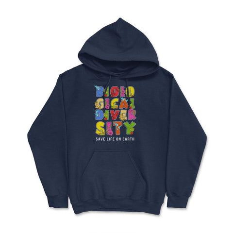 Biodiversity, Safe Life on Earth Gift for Earth Day print Hoodie - Navy