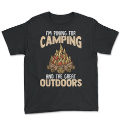 I'm Pining for Camping and The Great Outdoors Bonfire Gift design - Youth Tee - Black