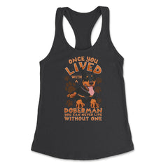 Once You Live With A Doberman Pinscher Dog product Women's Racerback - Black