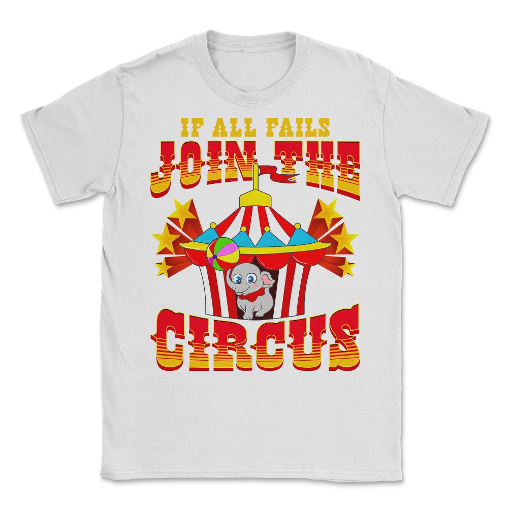 If All Fails Join the Circus Funny Elephant and Tent Gift print - White