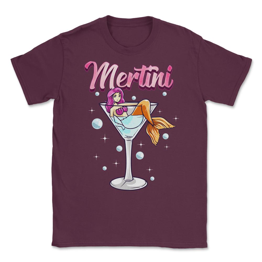 Martini Glass With Mermaid Pun Mertini Bartender Drink graphic Unisex - Maroon