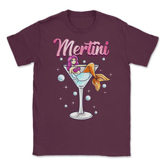 Martini Glass With Mermaid Pun Mertini Bartender Drink graphic Unisex - Maroon