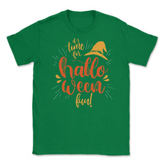It's time for Halloween Fun! Lettering Novelty Tee Unisex T-Shirt - Green