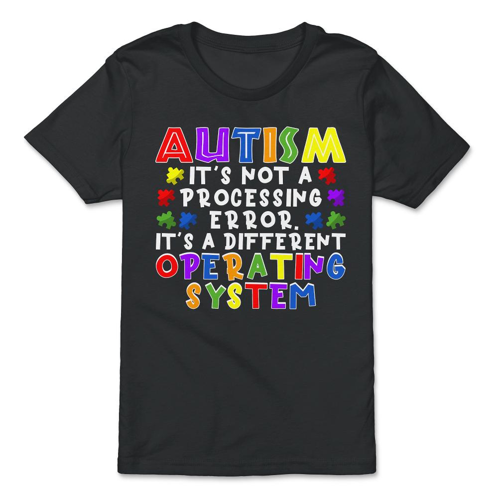 It's Not A Processing Error Autistic Kids Autism Awareness graphic - Premium Youth Tee - Black