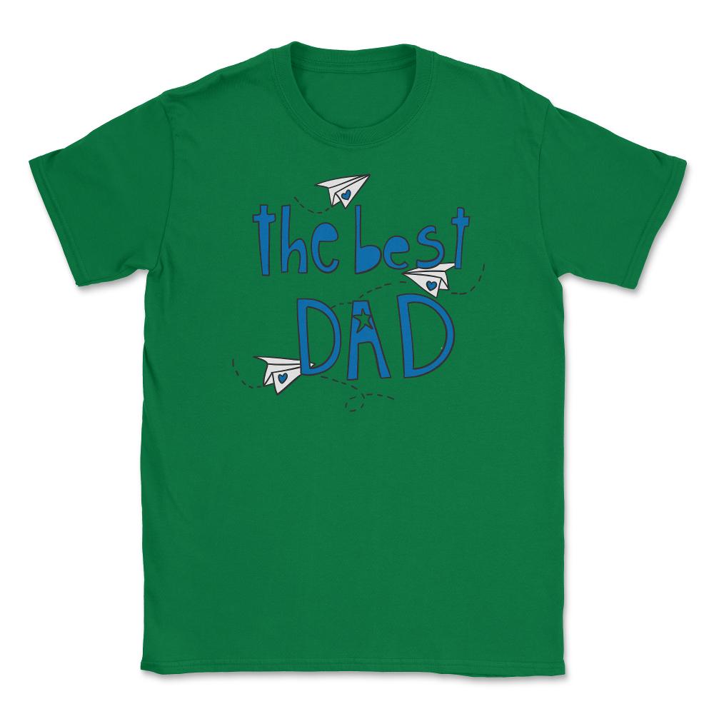 The Best Dad Unisex T-Shirt - Green
