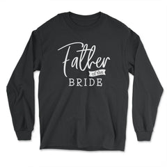 Father of the Bride Calligraphy Modern Style design product - Long Sleeve T-Shirt - Black