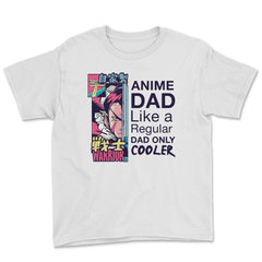 Anime Dad Like A Regular Dad Only Cooler For Anime Lovers product - Youth Tee - White
