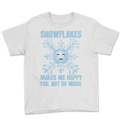 Snowflakes Makes Me Happy You, Not So Much Meme product Youth Tee - White
