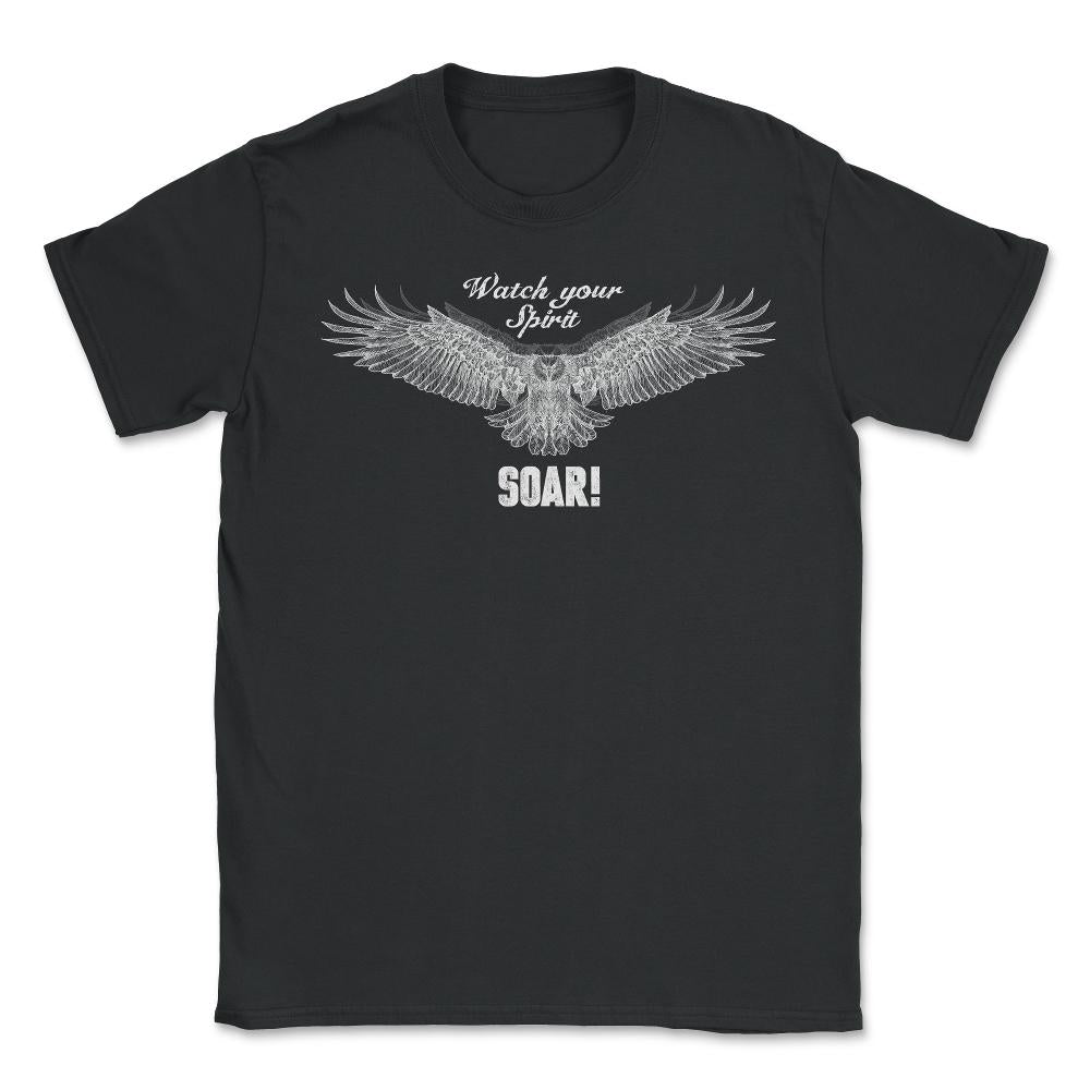 Watch your Spirit Soar Unisex T-Shirt - Black