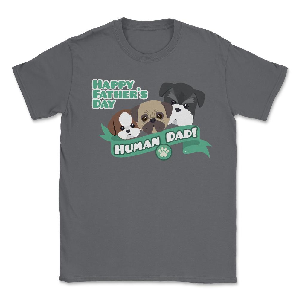 Human Dad Doggies Unisex T-Shirt - Smoke Grey