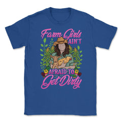 Farm Girls Ain't Afraid to get Dirty Farming & Agriculture print - Royal Blue