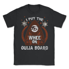 Funny Ouija Board Halloween Humorous Gift Unisex T-Shirt - Black