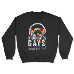 If God Hates Gay Why Are We So Cute? Pug with Headphones graphic - Unisex Sweatshirt - Black