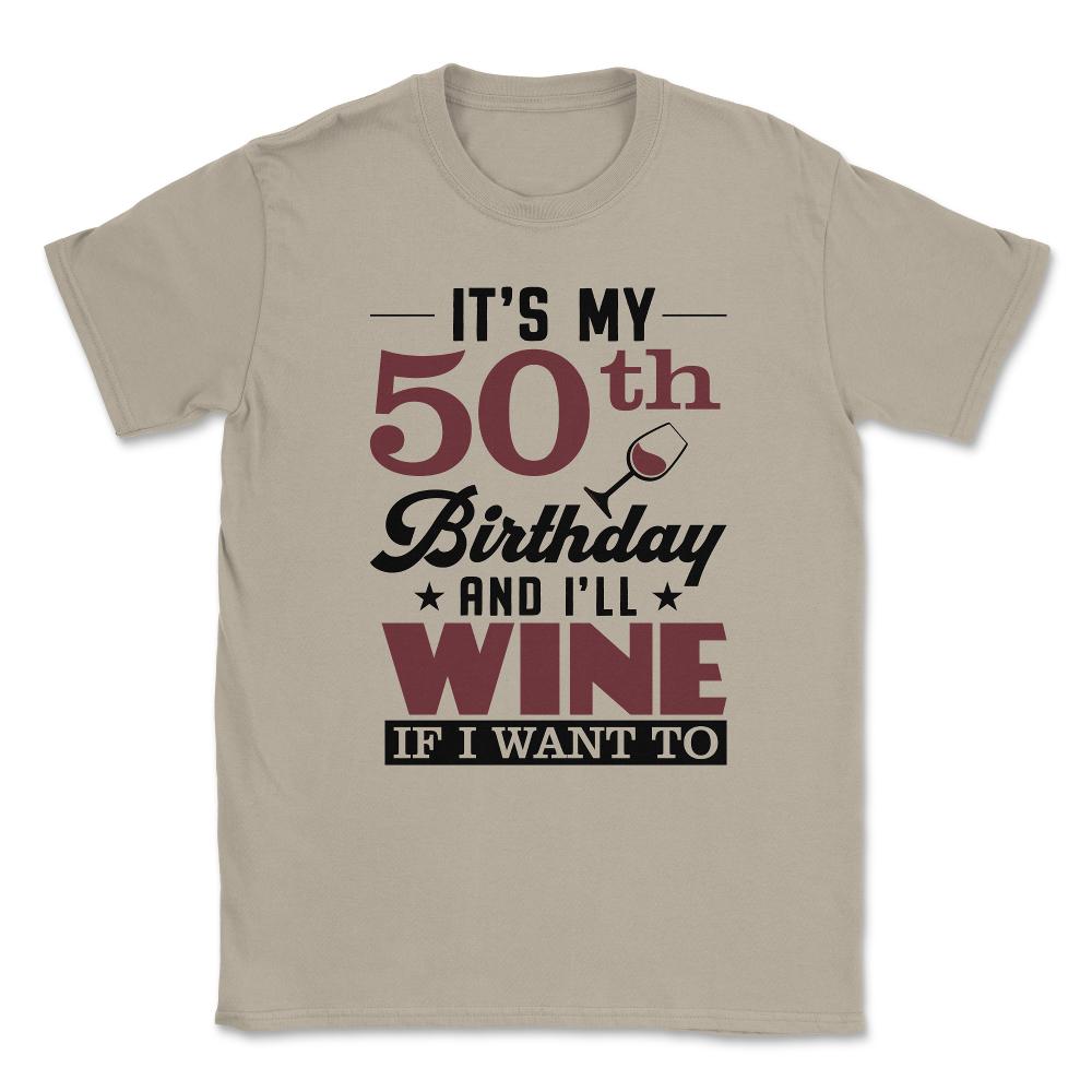 Funny It's My 50th Birthday I'll Party If I Want To Humor design - Cream