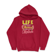 Life Doesn't Come With A Manual It Comes With A Mother print Hoodie - Red