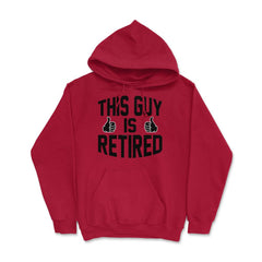 Funny This Guy Is Retired Retirement Humor Dad Grandpa product Hoodie - Red