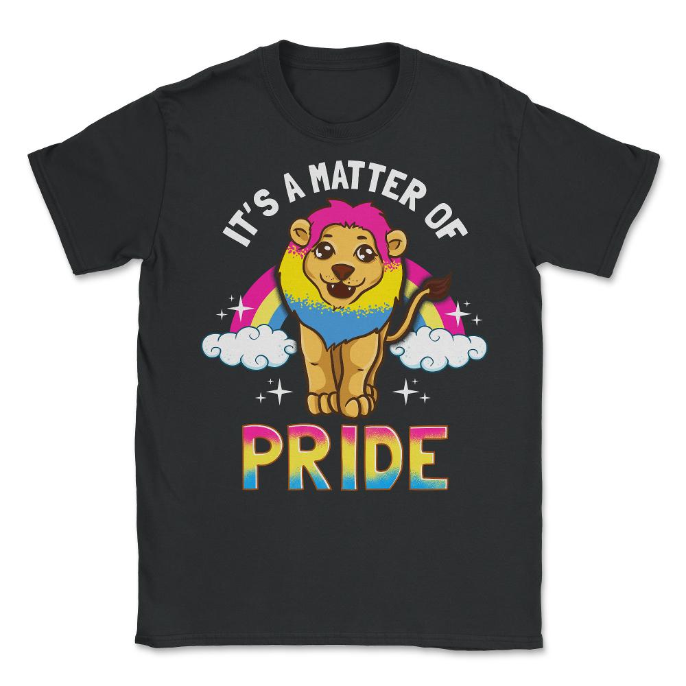 Is a Matter of Pride Pansexual Flag Rainbow Lion Gift print - Unisex T-Shirt - Black