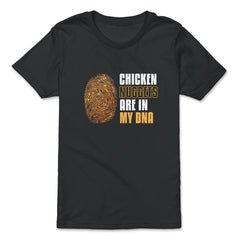 Chicken Nuggets Are In My DNA Hilarious product - Premium Youth Tee - Black