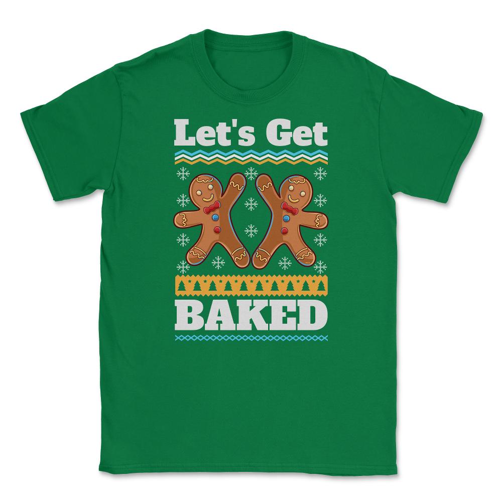 Lets Get baked Christmas Funny Ginger Bread Cookies design Unisex - Green