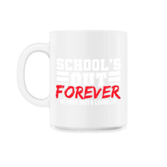 School's Out Forever 2021 Retired Teacher Retirement print - 11oz Mug - White