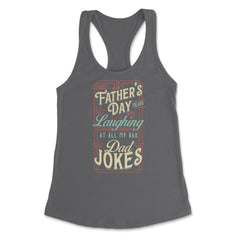 Father’s Day Means Laughing At All My Bad Dad Jokes Dads print - Dark Grey