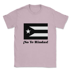 Puerto Rico Black Flag No Te Rindas Boricua by ASJ print Unisex - Light Pink