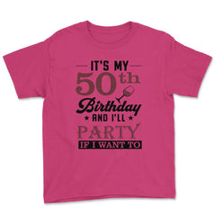 Funny It's My 50th Birthday I'll Party If I Want To Humor product - Heliconia