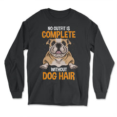 Funny English Bulldog Hair Design product - Long Sleeve T-Shirt - Black