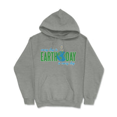 Every day is Earth Day T-Shirt Gift for Earth Day Shirt Hoodie - Grey Heather