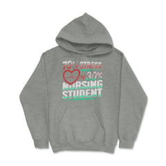 70% Stress 30% Nursing Student T-Shirt Nursing Shirt Gift Hoodie - Grey Heather