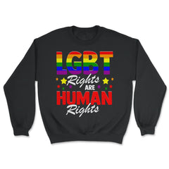 LGBT Rights Are Human Rights Gay Pride LGBT Rights product - Unisex Sweatshirt - Black
