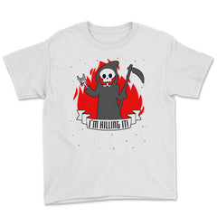 I'm killing it! Halloween Shirt Reaper T Shirt Tee Youth Tee - White