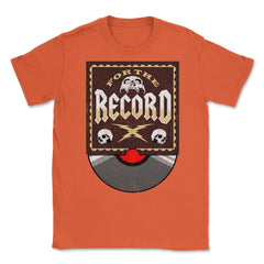 For The Record Vinyl Record For Collectors & DJs Grunge design Unisex - Orange
