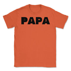 Funny Papa Fishing And Hunting Lover Grandfather Dad design Unisex - Orange