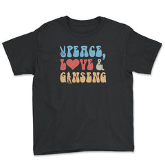 Peace, Love And Ginseng Funny Ginseng Meme print Youth Tee - Black