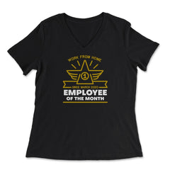 Work From Home Employee of The Month Since March 2020 print - Women's V-Neck Tee - Black
